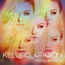 Kelly Clarkson - Piece by Piece